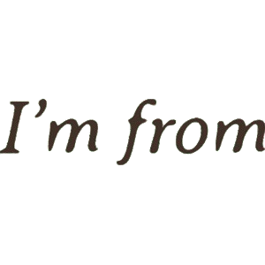 I'm From